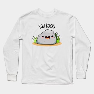 You ROCK Cute Funny Rock Geology Pun Long Sleeve T-Shirt